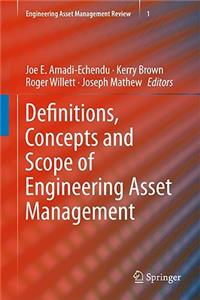 Definitions, Concepts and Scope of Engineering Asset Management