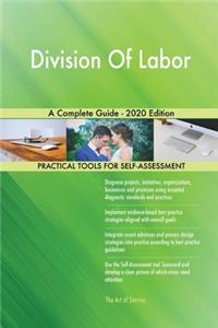 Division Of Labor A Complete Guide - 2020 Edition