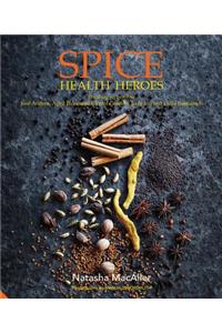 Spice Health Heroes: Unlock the Power of Spice for Flavour and Wellbeing