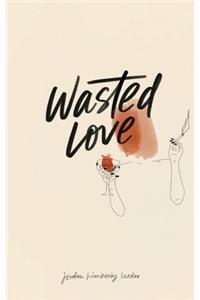 Wasted Love