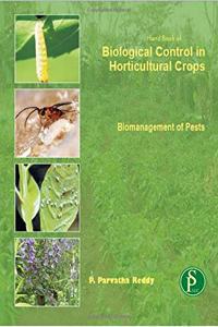 Hand Book of Biological Control in Horticultural Crops Biomanagement of Pests