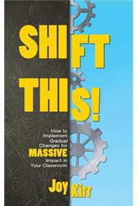 Shift This