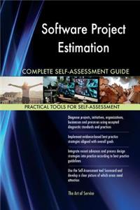 Software Project Estimation Complete Self-Assessment Guide