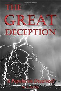 The Great Deception: A Population Deceived