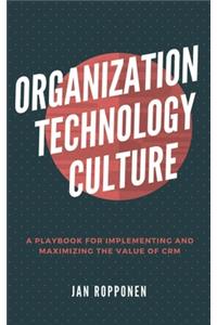 Organization, Technology, Culture