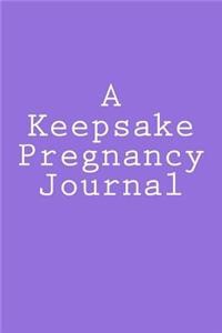 A Keepsake Pregnancy Journal