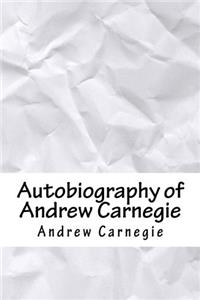 Autobiography of Andrew Carnegie