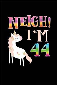 NEIGH! I'm 44