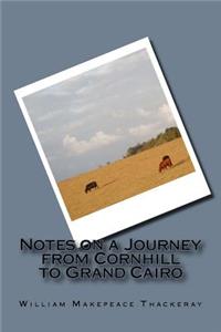 Notes on a Journey from Cornhill to Grand Cairo