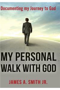 My Personal Walk with God