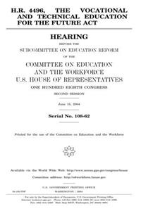 H.R. 4496, the Vocational and Technical Education for the Future ACT