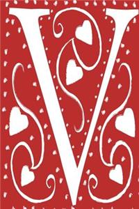 Monogram Journal Letter V Hearts Love Red White: (Notebook, Diary, Blank Book)