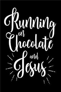 Running On Chocolate and Jesus