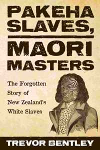 Pakeha Slave, Maori Masters