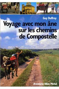 Voyage Avec Mon Ane Sur Les Chemins de Compostelle