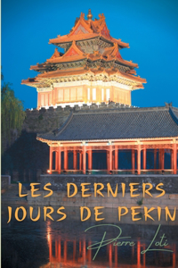 Les derniers jours de Pékin