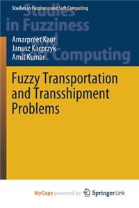 Fuzzy Transportation and Transshipment Problems