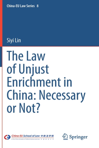 The Law of Unjust Enrichment in China: Necessary or Not?