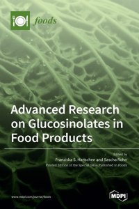 Advanced Research on Glucosinolates in Food Products