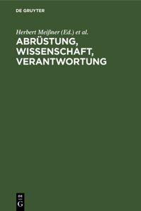 Abrüstung, Wissenschaft, Verantwortung