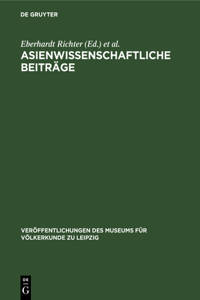 Asienwissenschaftliche Beiträge: Johannes Schubert in Memoriam