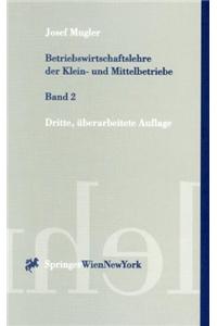 Betriebswirtschaftslehre Der Klein- Und Mittelbetriebe: Band 2 (3., Berarb. Aufl.)