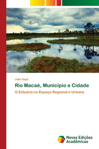 Rio Macaé, Município e Cidade