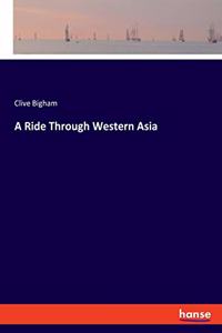 Ride Through Western Asia