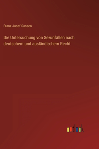 Untersuchung von Seeunfällen nach deutschem und ausländischem Recht