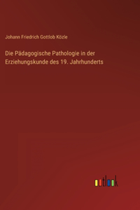 Pädagogische Pathologie in der Erziehungskunde des 19. Jahrhunderts