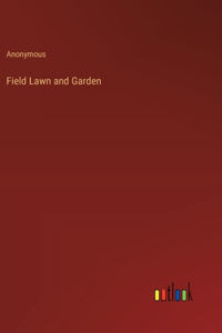 Field Lawn and Garden