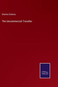 Uncommercial Traveller