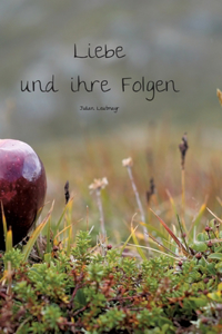 Liebe und ihre Folgen