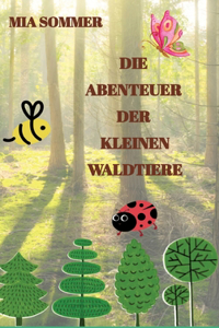 Abenteuer der kleinen Waldtiere