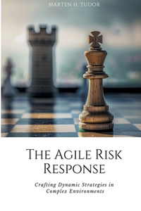 Agile Risk Response: Crafting Dynamic Strategies in Complex Environments