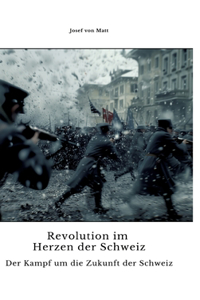 Revolution im Herzen der Schweiz