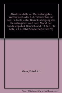 Absatzmodelle Zur Darstellung Des Wettbewerbs Der Ruhr-Steinkohle Mit Der Us-Kohle Unter Berucksichtigung Des Heizolangebots Auf Dem Markt Der Bundesrepublik Deutschland
