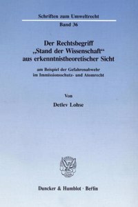 Der Rechtsbegriff 'Stand Der Wissenschaft' Aus Erkenntnistheoretischer Sicht