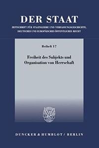 Freiheit Des Subjekts Und Organisation Von Herrschaft