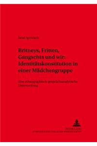 Britneys, Fritten, Gangschta und wir