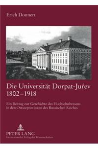 Die Universitaet Dorpat-Juŕev 1802-1918