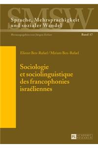 Sociologie Et Sociolinguistique Des Francophonies Israéliennes