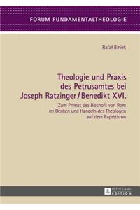 Theologie und Praxis des Petrusamtes bei Joseph Ratzinger/Benedikt XVI.