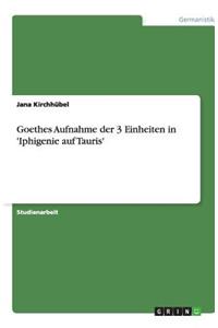 Goethes Aufnahme der 3 Einheiten in 'Iphigenie auf Tauris'
