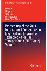 Proceedings of the 2013 International Conference on Electrical and Information Technologies for Rail Transportation (Eitrt2013)-Volume I