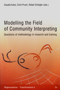 Modelling the Field of Community Interpreting, 6