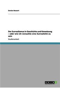 Surrealismus in Geschichte und Umsetzung - oder wie ich versuchte eine Surrealistin zu sein