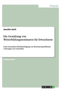 Die Gestaltung von Weiterbildungsseminaren für Erwachsene