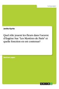 Quel rôle jouent les fleurs dans l'oeuvre d'Eugène Sue "Les Mystères de Paris" et quelle fonction en est contenue?