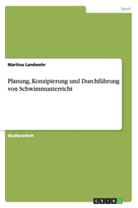 Planung, Konzipierung und Durchführung von Schwimmunterricht